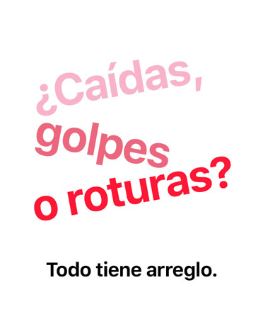 ¿Caídas, golpes o roturas? Todo tiene arreglo.
