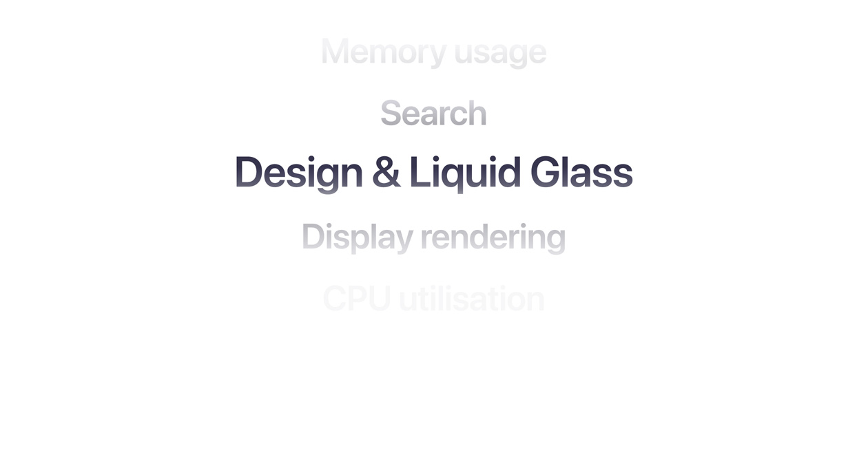 A list of features including: Memory usage, Search, Design & Liquid Glass, Display rendering and CPU utilisation